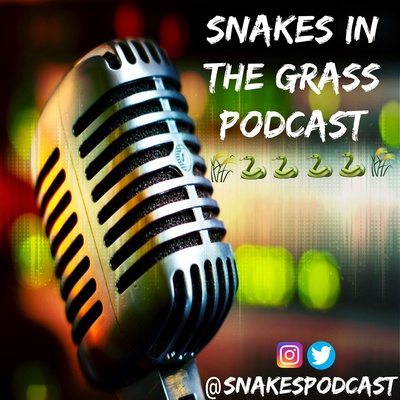 Snakes in the Grass Podcast