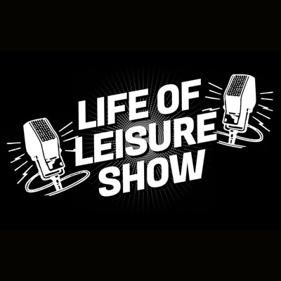 (L.O.L) Life of Leisure Show
