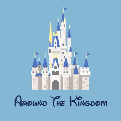 Around the Kingdom - A Disney Magic Kingdoms Podcast
