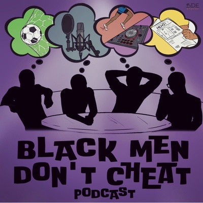 Black Men Don't Cheat Podcast