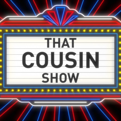 That Cousin Show