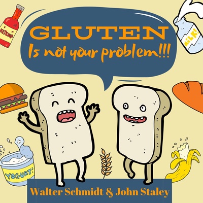 Gluten is NOT your problem
