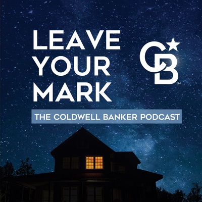 Leave Your Mark: The Coldwell Banker Podcast