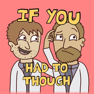 If you had to though
