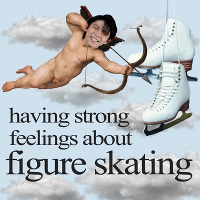 having strong feelings about figure skating