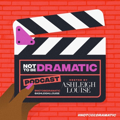 Not To Be Dramatic Podcast