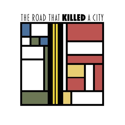 The Road That Killed A City