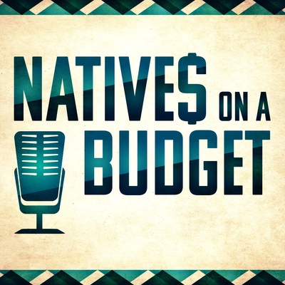 Natives on a Budget Podcast