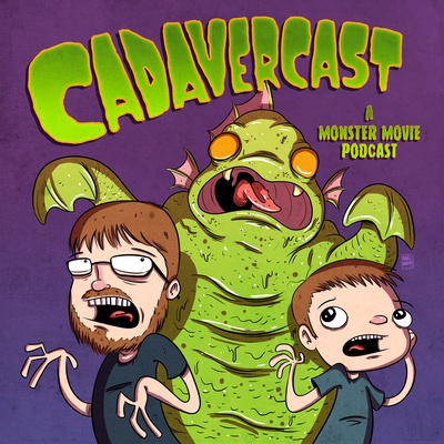 CadaverCast: A Father-Son Monster Movie Podcast