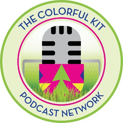 The Colorful Kit Podcast Network