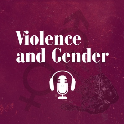 Violence and Gender Podcast