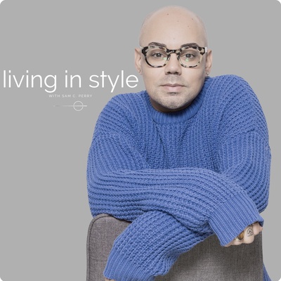 Living in Style with Sam C. Perry