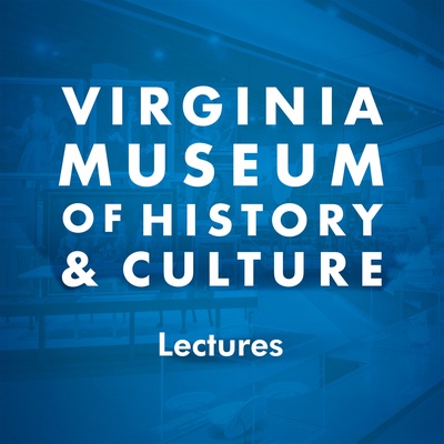 Virginia Museum of History & Culture Podcast