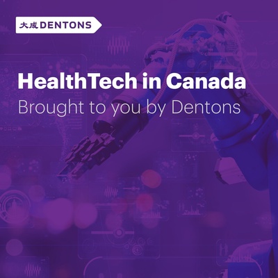 HealthTech in Canada - Brought to you by Dentons