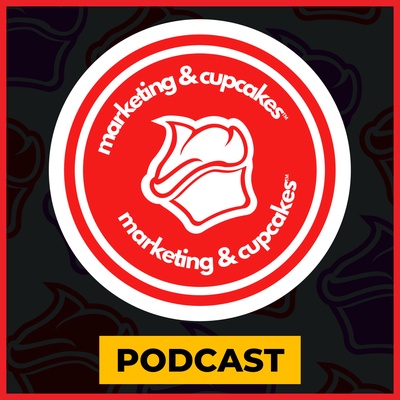 Marketing and Cupcakes Podcast