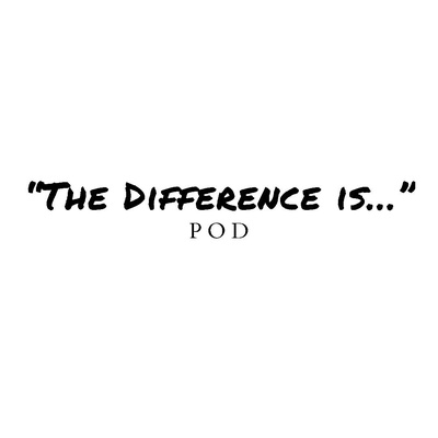 The Difference is Pod