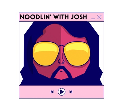 Noodlin' with Josh