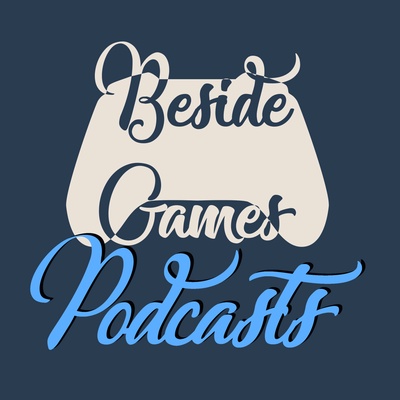 Beside Games Podcasts