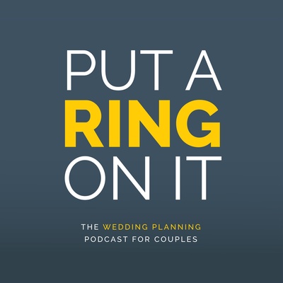 Put A Ring On It: The Wedding Planning Podcast