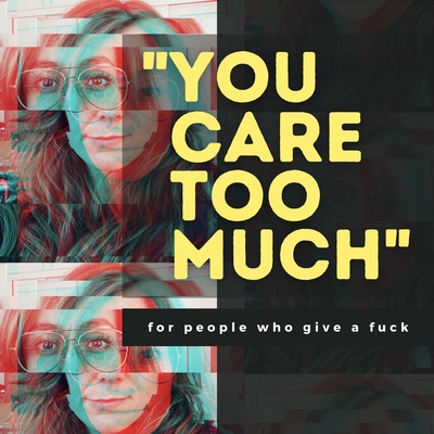 "You Care Too Much"