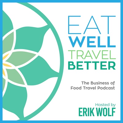 Eat Well Travel Better: The Business of Food Travel