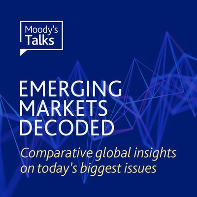 Moody's Talks - Emerging Markets Decoded