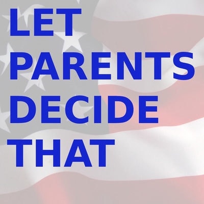 Let Parents Decide That