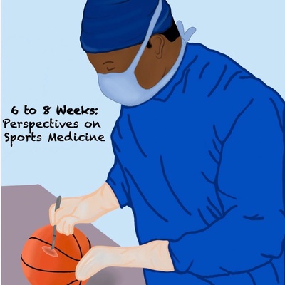 6-8 Weeks: Perspectives on Sports Medicine