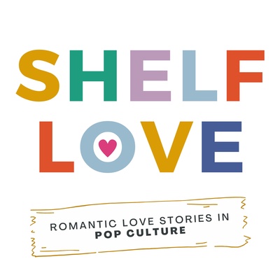 Shelf Love: Romantic Love Stories in Pop Culture