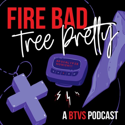 Fire Bad, Tree Pretty