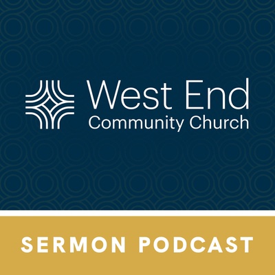 West End Community Church Sermons