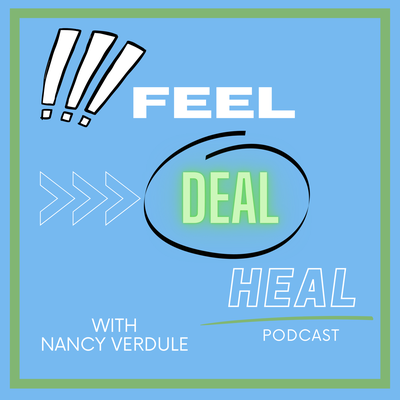 Feel Deal Heal with Nancy Verdule