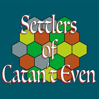 Settlers of Catan’t Even