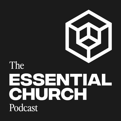 Essential Church Podcast