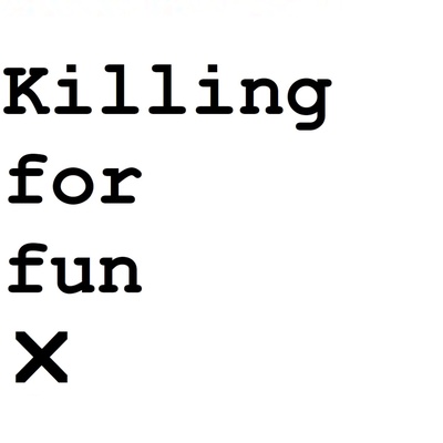 Killing For Fun