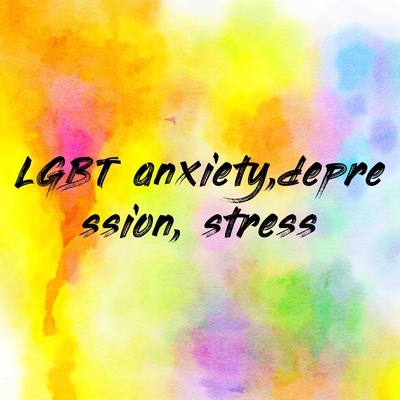 LGBT anxiety,depression, stress