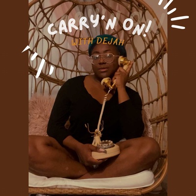Carry'n On with Dejah