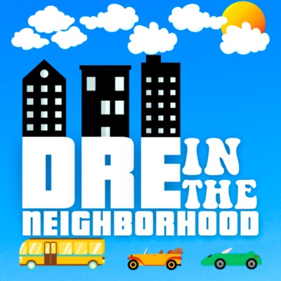 Dre in the Neighborhood