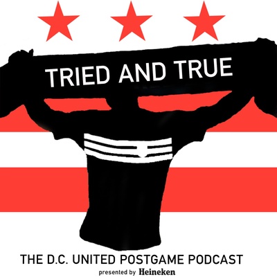 Tried and True - the D.C. United Postgame Podcast!