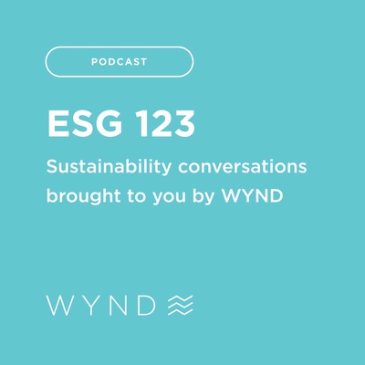ESG 123: Sustainability Conversations Brought to You by WYND