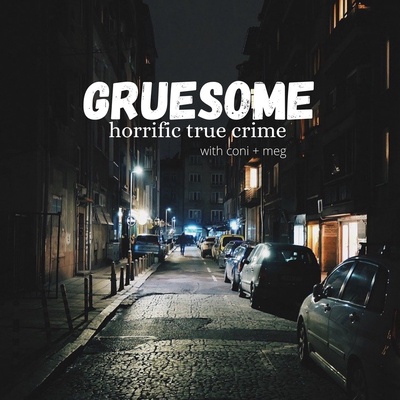 Gruesome: Horrific True Crime