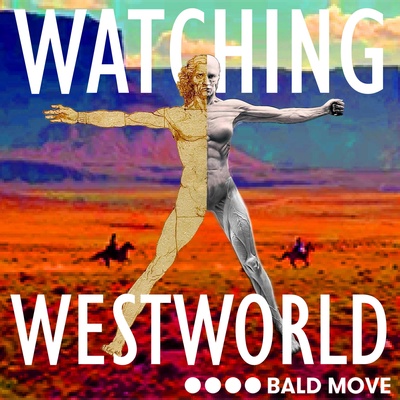 Watching Westworld