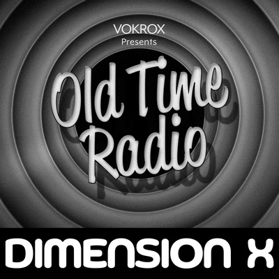Dimension X | Old Time Radio