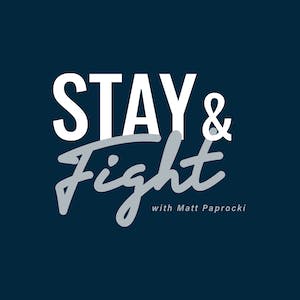 Stay and Fight with Matt Paprocki