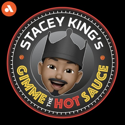 Stacey King’s Gimme the Hot Sauce Podcast