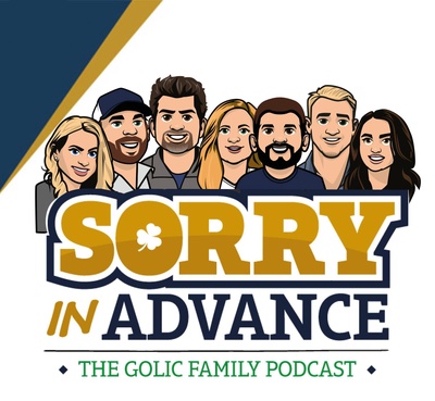 Sorry in Advance...The Golic Family Podcast