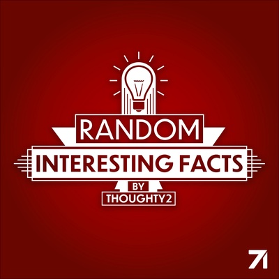 Random Interesting Facts by Thoughty2 