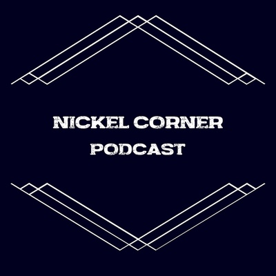 Nickel Corner Podcast