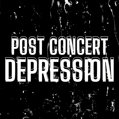 Post Concert Depression