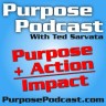 Purpose Podcast | Impact Entrepreneurs | Strategy | Execution | Management | System | Ted Sarvata | Rockefeller Habits | Scaling Up
